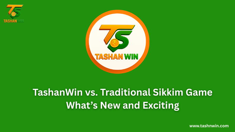 TashanWin vs. Traditional Sikkim Game What’s New and Exciting
